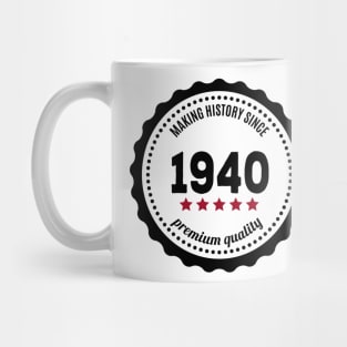 Making history since 1940 badge Mug